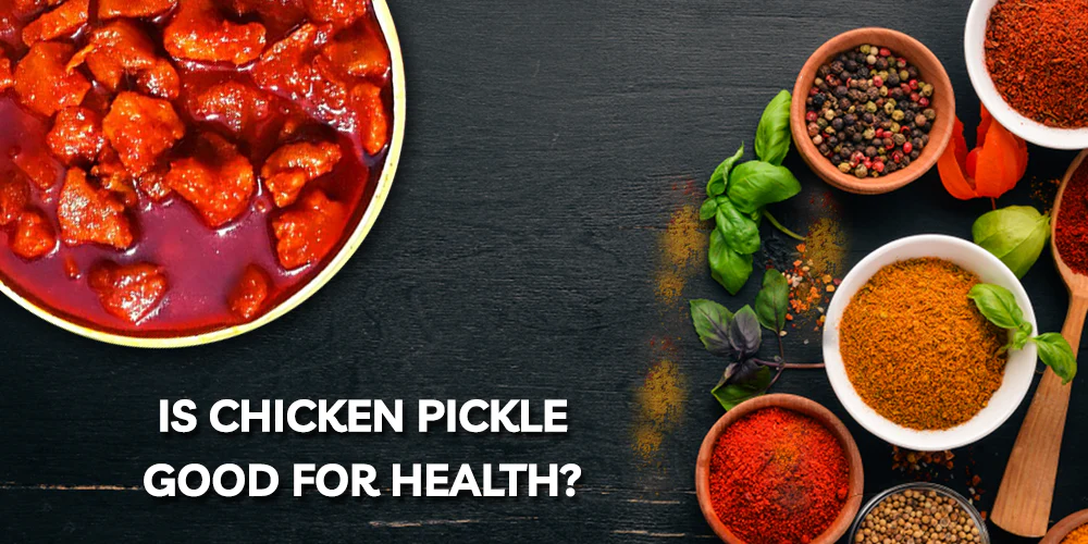 Chicken Pickle Is Good for Health